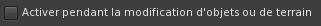 Interface de l'option d'activation pendant la modification d'objet