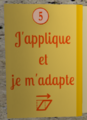 J'applique et je m'adapte